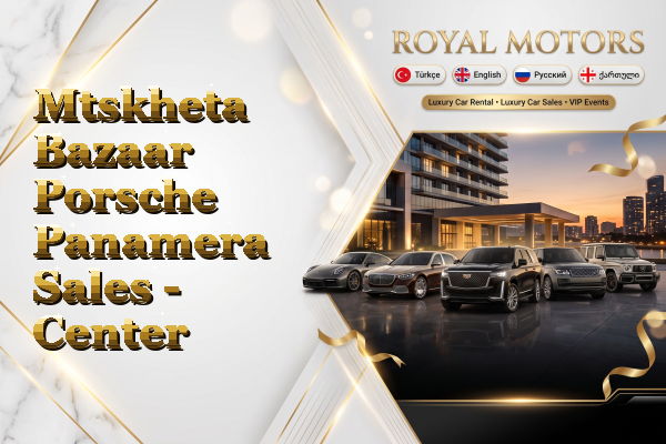 Mtskheta Bazaar Porsche Panamera Sales - Center