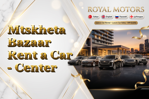 Mtskheta Bazaar Rent a Car - Center