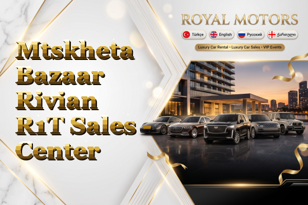 Mtskheta Bazaar Rivian R1T Sales - Center