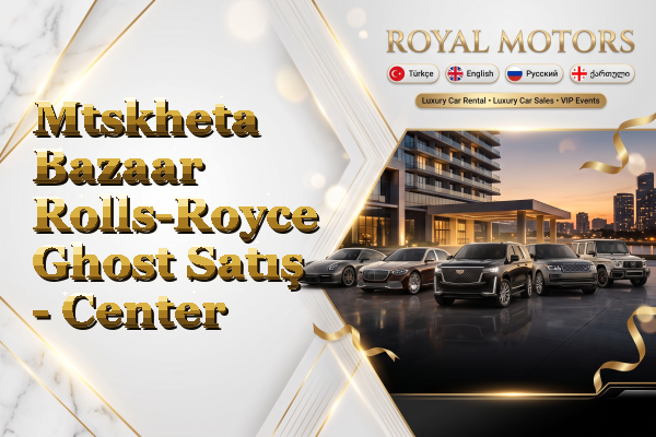 Mtskheta Bazaar Rolls-Royce Ghost Satış - Center
