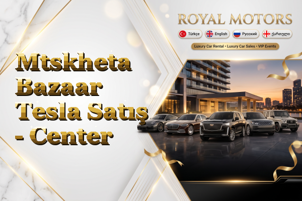 Mtskheta Bazaar Tesla Satış - Center