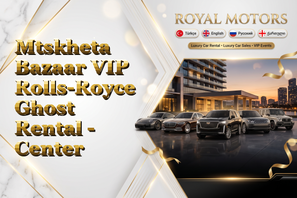 Mtskheta Bazaar VIP Rolls-Royce Ghost Rental - Center