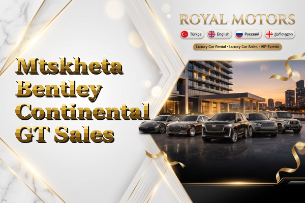 Mtskheta Bentley Continental GT Sales