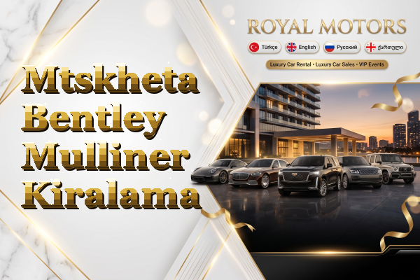 Mtskheta Bentley Mulliner Kiralama