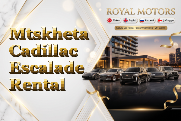 Mtskheta Cadillac Escalade Rental