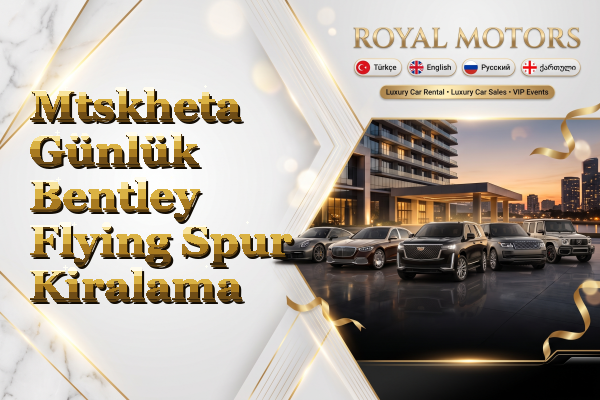 Mtskheta Günlük Bentley Flying Spur Kiralama