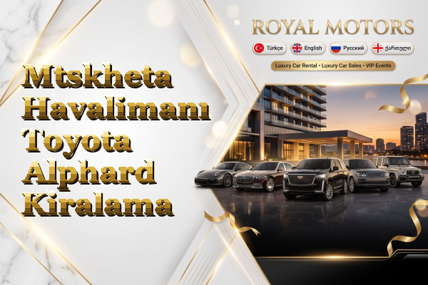 Mtskheta Havalimanı Toyota Alphard Kiralama