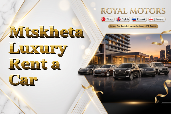 Mtskheta Luxury Rent a Car