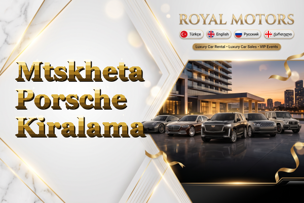 Mtskheta Porsche Kiralama