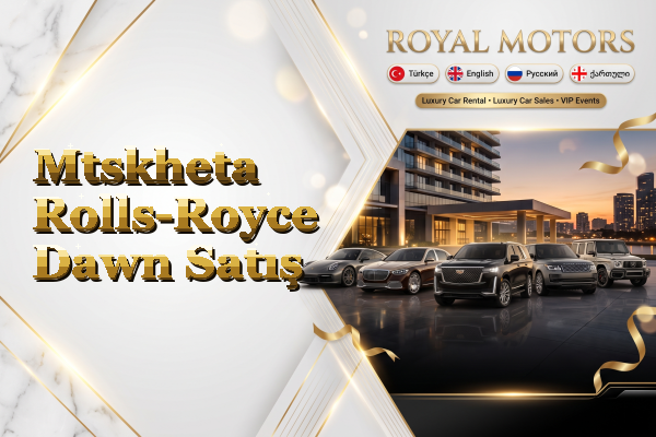 Mtskheta Rolls-Royce Dawn Satış