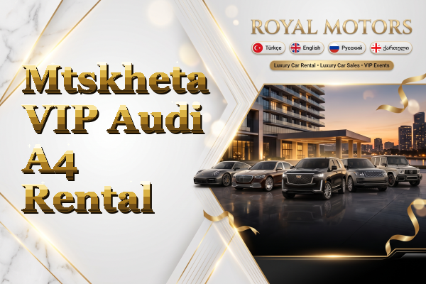 Mtskheta VIP Audi A4 Rental