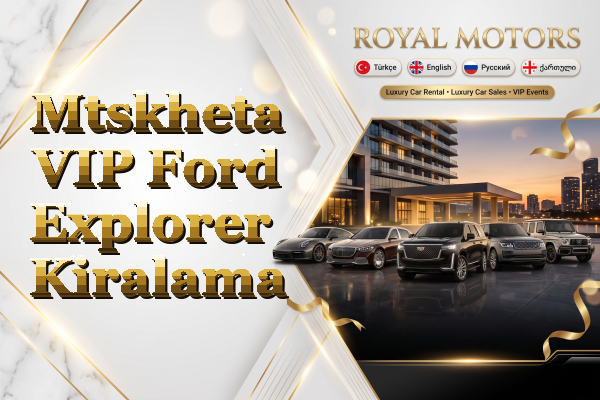 Mtskheta VIP Ford Explorer Kiralama