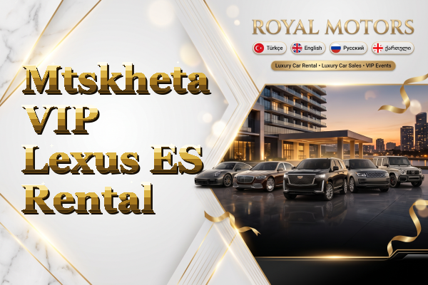 Mtskheta VIP Lexus ES Rental