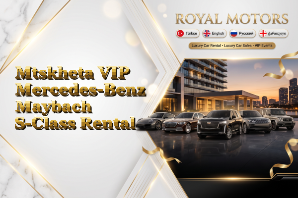 Mtskheta VIP Mercedes-Benz Maybach S-Class Rental