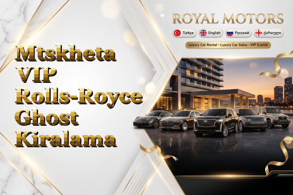 Mtskheta VIP Rolls-Royce Ghost Kiralama