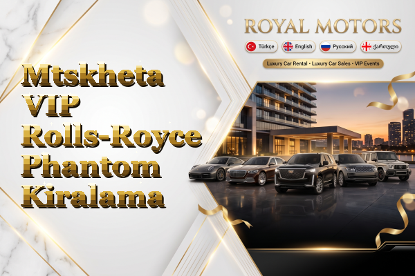 Mtskheta VIP Rolls-Royce Phantom Kiralama