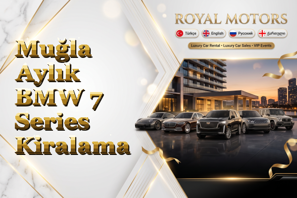 Muğla Aylık BMW 7 Series Kiralama