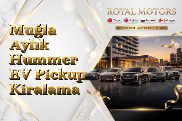 Muğla Aylık Hummer EV Pickup Kiralama