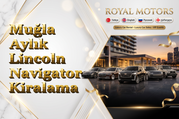 Muğla Aylık Lincoln Navigator Kiralama