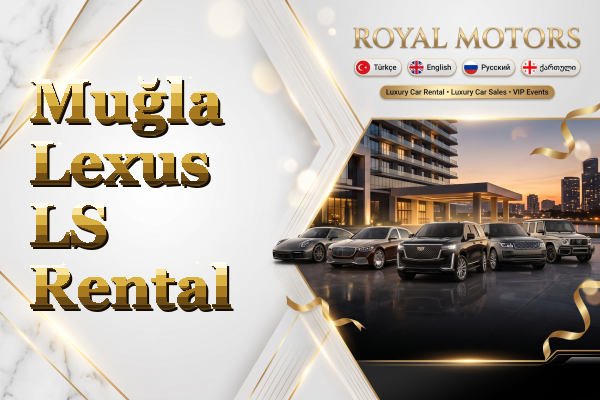 Muğla Lexus LS Rental
