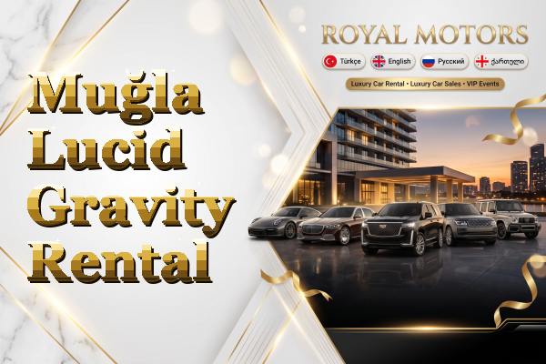 Muğla Lucid Gravity Rental