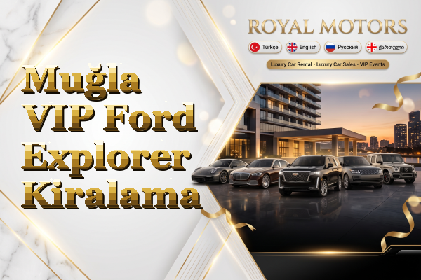 Muğla VIP Ford Explorer Kiralama