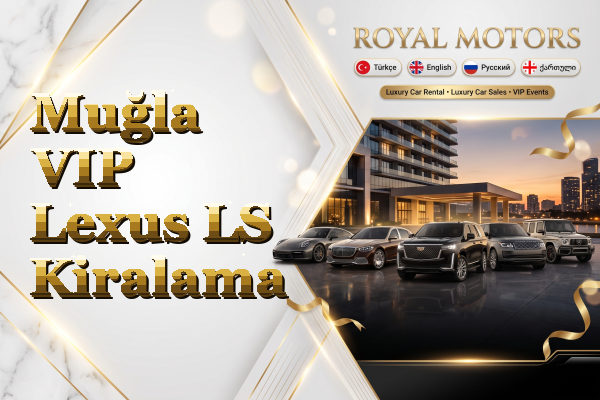 Muğla VIP Lexus LS Kiralama