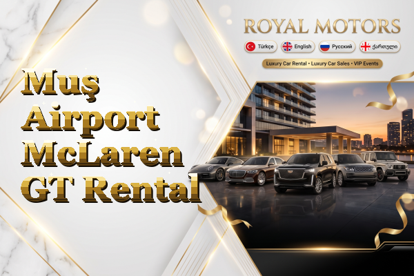 Muş Airport McLaren GT Rental