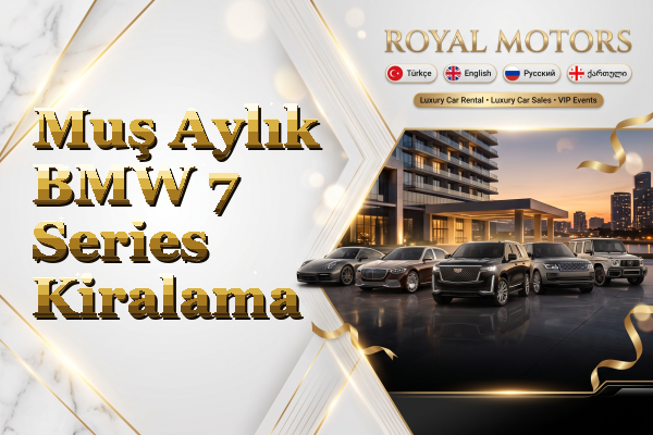 Muş Aylık BMW 7 Series Kiralama