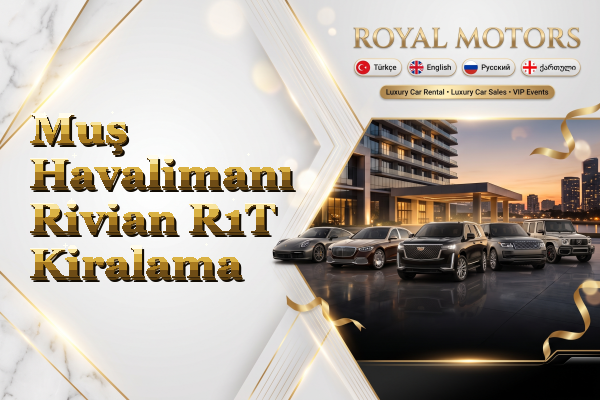Muş Havalimanı Rivian R1T Kiralama