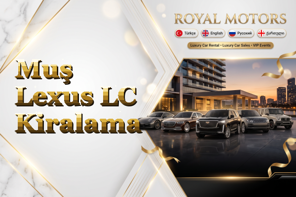 Muş Lexus LC Kiralama