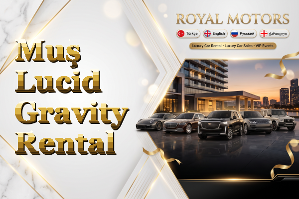 Muş Lucid Gravity Rental