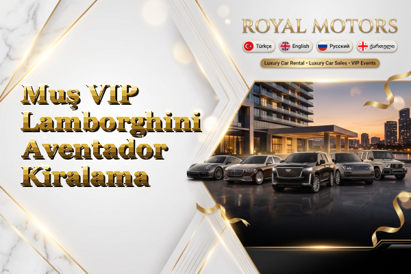 Muş VIP Lamborghini Aventador Kiralama