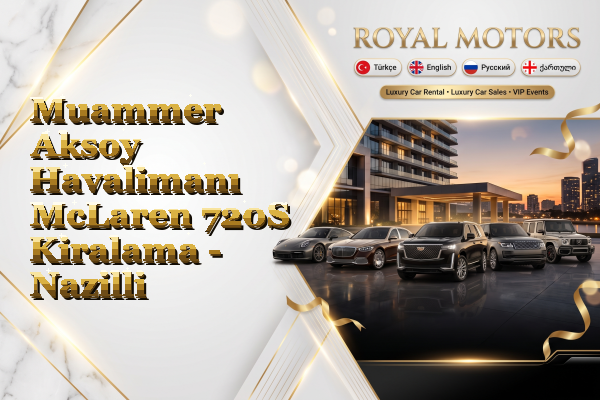 Muammer Aksoy Havalimanı McLaren 720S Kiralama - Nazilli