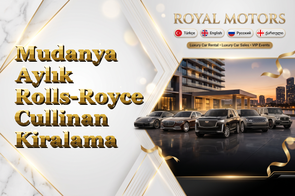 Mudanya Aylık Rolls-Royce Cullinan Kiralama