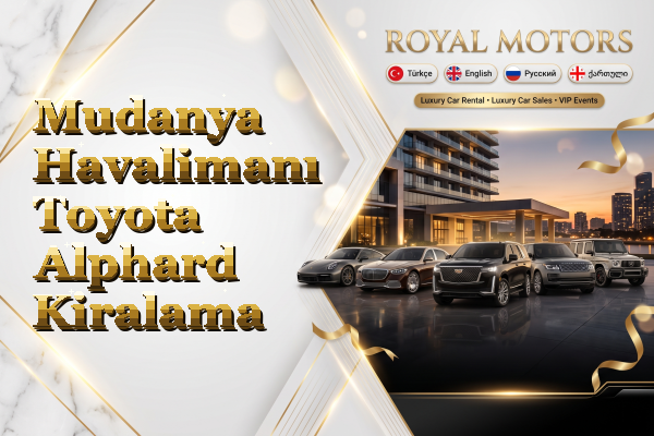 Mudanya Havalimanı Toyota Alphard Kiralama