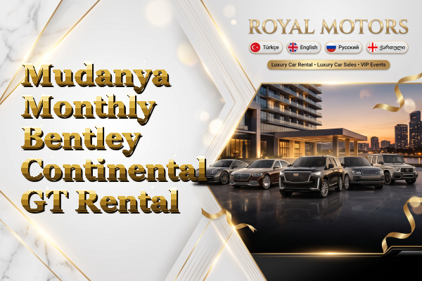 Mudanya Monthly Bentley Continental GT Rental