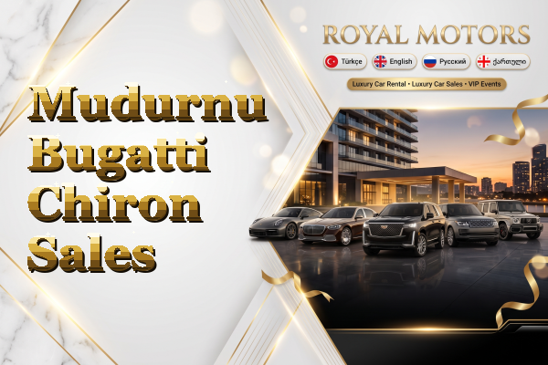 Mudurnu Bugatti Chiron Sales