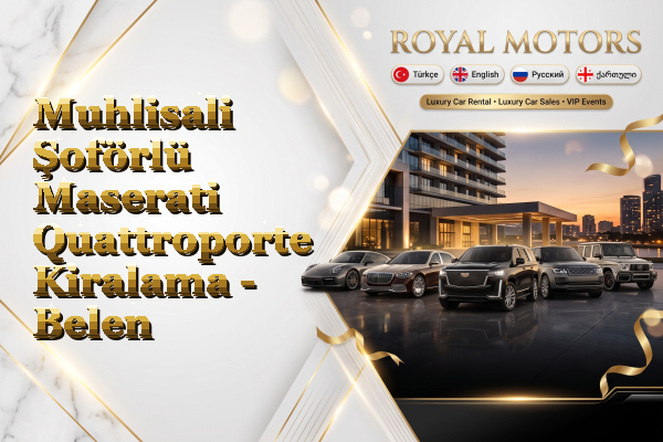 Muhlisali Şoförlü Maserati Quattroporte Kiralama - Belen