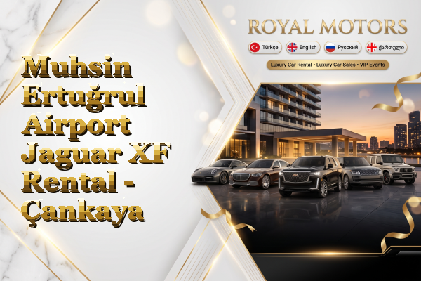 Muhsin Ertuğrul Airport Jaguar XF Rental - Çankaya