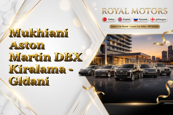 Mukhiani Aston Martin DBX Kiralama - Gldani
