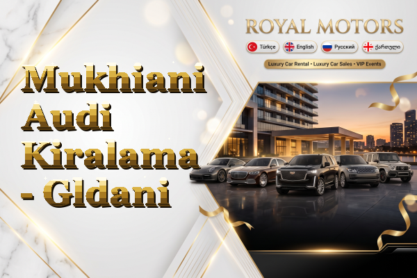 Mukhiani Audi Kiralama - Gldani