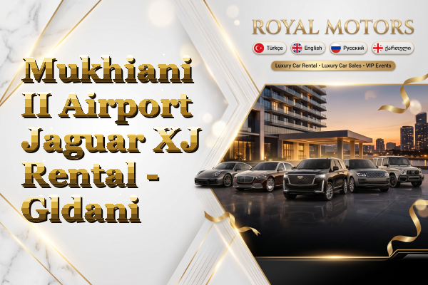 Mukhiani II Airport Jaguar XJ Rental - Gldani