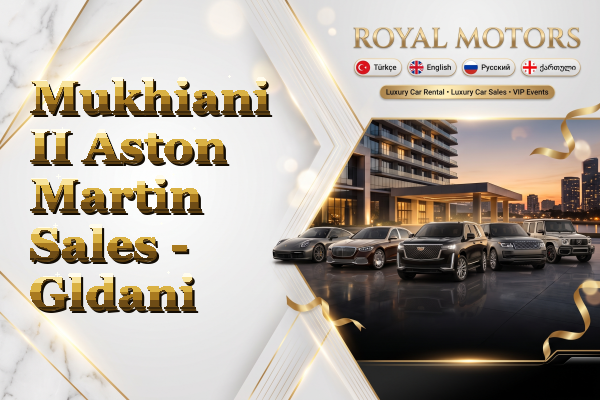 Mukhiani II Aston Martin Sales - Gldani