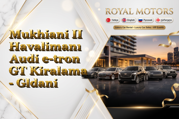 Mukhiani II Havalimanı Audi e-tron GT Kiralama - Gldani