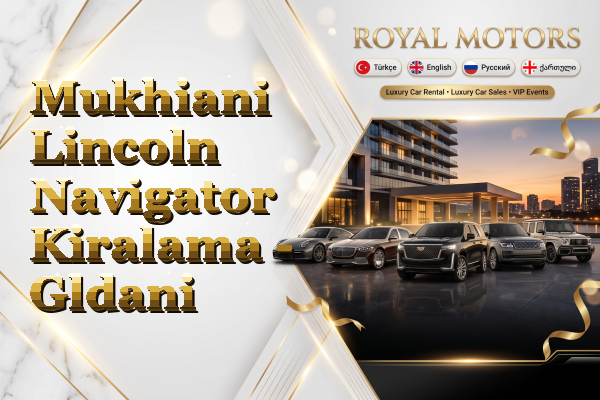 Mukhiani Lincoln Navigator Kiralama - Gldani