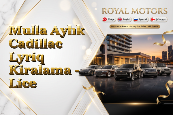 Mulla Aylık Cadillac Lyriq Kiralama - Lice