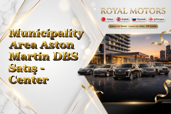 Municipality Area Aston Martin DBS Satış - Center