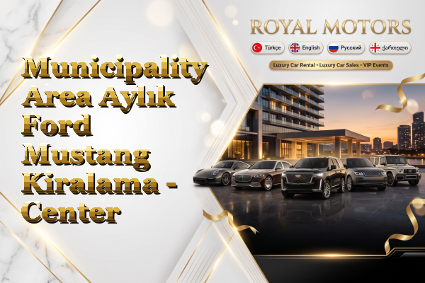 Municipality Area Aylık Ford Mustang Kiralama - Center
