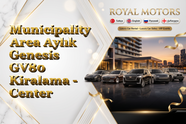 Municipality Area Aylık Genesis GV80 Kiralama - Center